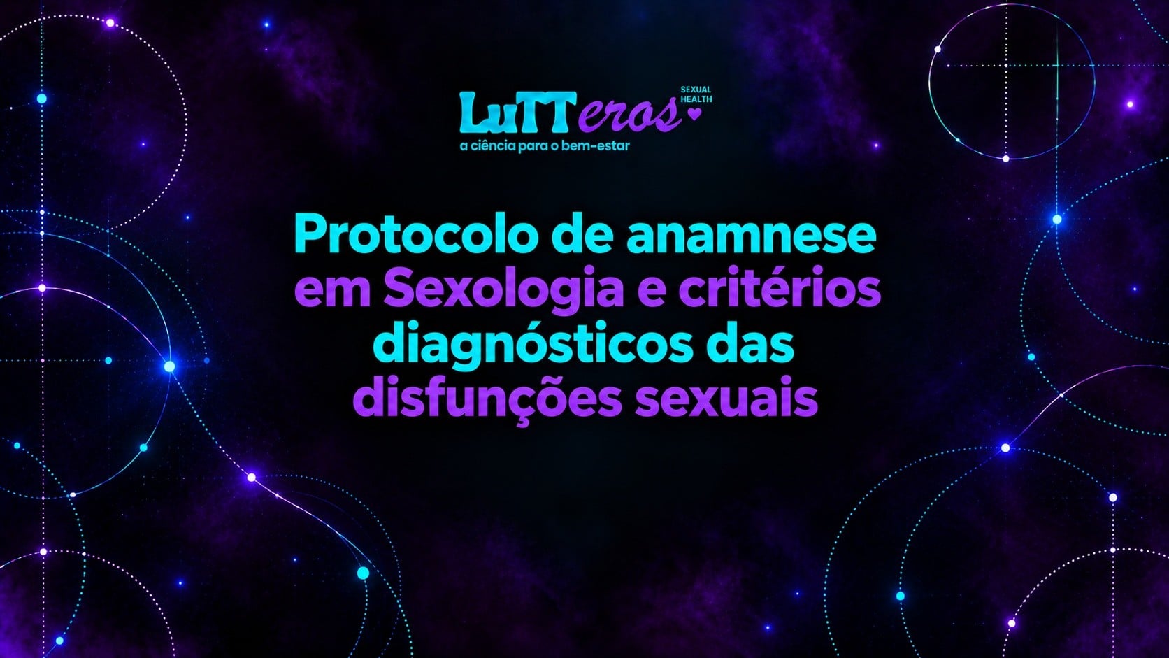 Protocolo de anamnese em Sexologia e critérios diagnósticos das disfunções sexuais