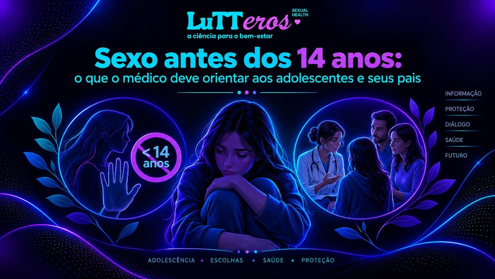 Sexo antes dos 14 anos: o que o médico deve orientar aos adolescentes e seus pais
